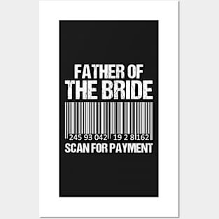 Father Of The Bride Scan For Payment - wedding party-funny dad Posters and Art